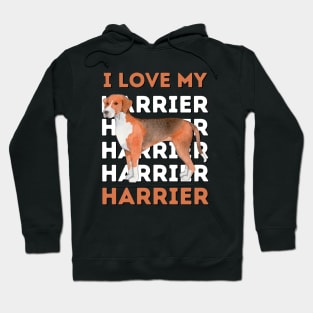 Harrier Life is better with my dogs Dogs I love all the dogs Hoodie